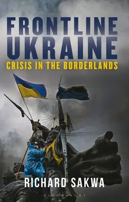 Frontvonal Ukrajna: Válság a határvidéken - Frontline Ukraine: Crisis in the Borderlands