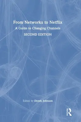 A hálózatoktól a Netflixig: A Guide to Changing Channels - From Networks to Netflix: A Guide to Changing Channels