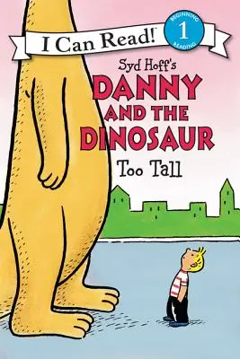 Danny és a dinoszaurusz: Túl magas - Danny and the Dinosaur: Too Tall