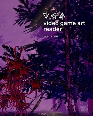 Video Game Art Reader: Volume 3