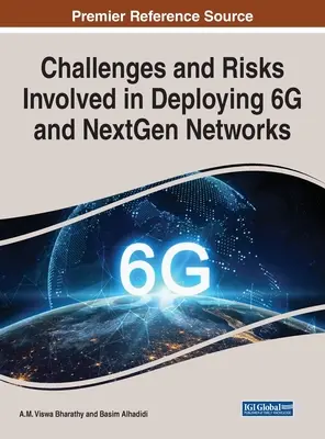 A 6G és a NextGen hálózatok kiépítésével járó kihívások és kockázatok - Challenges and Risks Involved in Deploying 6G and NextGen Networks