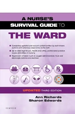 A Nurse's Survival Guide to the Ward - Updated Edition (Az ápoló túlélési útmutatója a kórteremben) - Frissített kiadás - A Nurse's Survival Guide to the Ward - Updated Edition