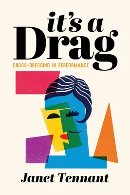 It's a Drag: Cross-Dressing az előadásban - It's a Drag: Cross-Dressing in Performance