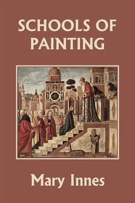 A festészet iskolái (színes kiadás) (Yesterday's Classics) - Schools of Painting (Color Edition) (Yesterday's Classics)