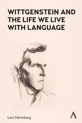 Wittgenstein és a nyelvvel való életünk - Wittgenstein and the Life We Live with Language