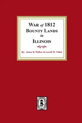 Az 1812. évi háború fejpénzes földjei Illinoisban - War of 1812 Bounty Lands in Illinois