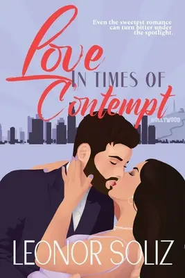 Szerelem a megvetés idején: Egy multikulturális híresség-romantika novella - Love in Times of Contempt: A multicultural celebrity romance novella