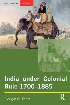 India a gyarmati uralom alatt: 1700-1885 - India Under Colonial Rule: 1700-1885