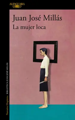 La Mujer Loca / Az őrült nő - La Mujer Loca / The Insane Woman