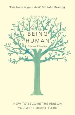 Embernek lenni: Hogyan válj azzá a személyiséggé, akinek lenni hivatott vagy - Being Human: How to Become the Person You Were Meant to Be