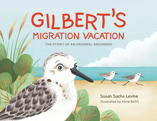 Gilbert vándorló vakációja: Egy eredeti hóbagoly története - Gilbert's Migration Vacation: The Story of an Original Snowbird