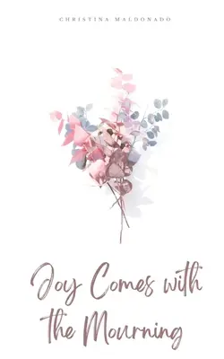 Az öröm a gyásszal együtt jár - Joy Comes with the Mourning