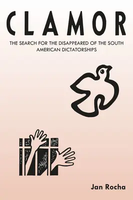 Clamor: A dél-amerikai diktatúrák eltűntjeinek keresése - Clamor: The Search for the Disappeared of the South American Dictatorships