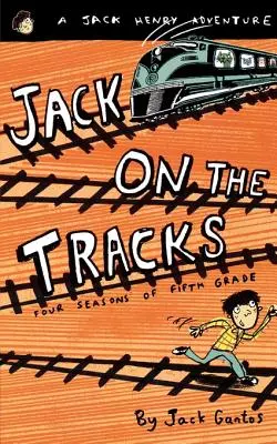 Jack a síneken: Négy évszak az ötödik osztályban - Jack on the Tracks: Four Seasons of Fifth Grade