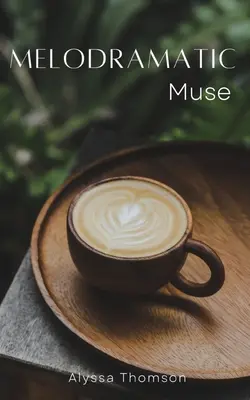 Melodramatikus múzsa - Melodramatic Muse
