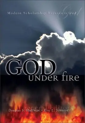 Isten a tűz alatt: A modern tudományosság újraértelmezi Istent - God Under Fire: Modern Scholarship Reinvents God