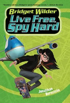 Bridget Wilder #3: Élj szabadon, kémkedj keményen - Bridget Wilder #3: Live Free, Spy Hard