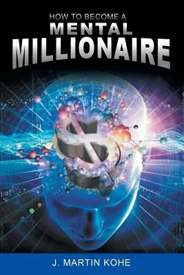 Hogyan váljunk szellemi milliomossá - How to Become a Mental Millionaire