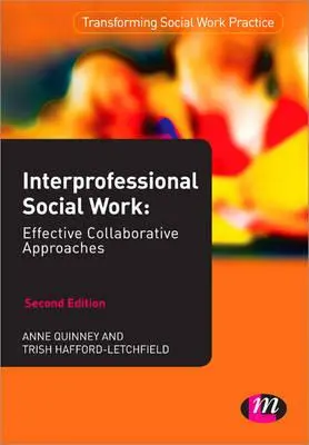 Szakmaközi szociális munka: Hatékony együttműködésen alapuló megközelítések - Interprofessional Social Work: Effective Collaborative Approaches