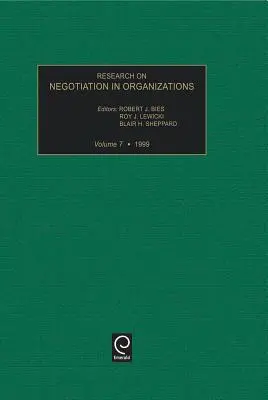 A szervezeti tárgyalásokkal kapcsolatos kutatások, 7. kötet - Research on Negotiation in Organizations, Volume 7