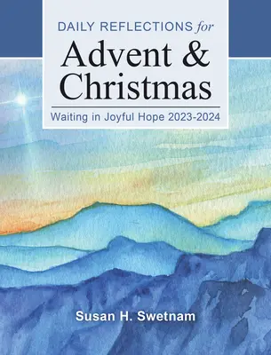 Örömteli reményben várakozva: Napi elmélkedések az adventi és karácsonyi időszakra 2023-2024 - Waiting in Joyful Hope: Daily Reflections for Advent and Christmas 2023-2024