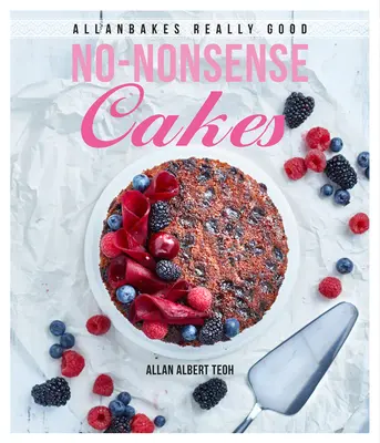 Allanbakes Igazán jó sütemények: Semmi gond, semmi gond - Allanbakes Really Good No-Nonsense Cakes