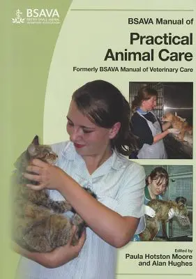 BSAVA Manual of Practical Animal Care (Gyakorlati állatgondozás kézikönyve) - BSAVA Manual of Practical Animal Care