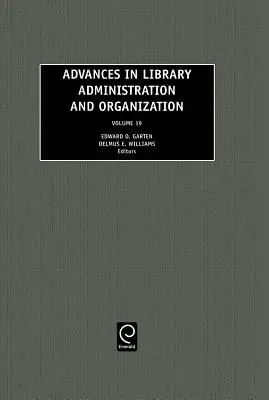 Advances in Library Administration and Organization, 19. kötet - Advances in Library Administration and Organization, Volume 19