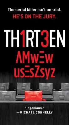 Tizenhárom: A sorozatgyilkos nem áll bíróság előtt. Hanem az esküdtszékben. - Thirteen: The Serial Killer Isn't on Trial. He's on the Jury.