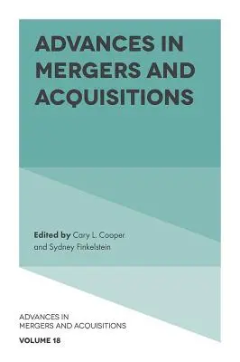 Advances in Mergers and Acquisitions (Fúziók és felvásárlások előrelépései) - Advances in Mergers and Acquisitions