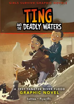 Ting és a halálos vizek: A Yangtze folyó 1931-es áradása Képregény - Ting and the Deadly Waters: A 1931 Yangtze River Flood Graphic Novel