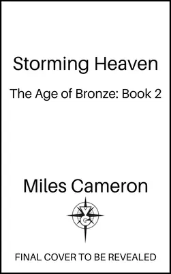 A mennyország megrohamozása: A bronzkorszak: 2. kötet 2. kötet - Storming Heaven: The Age of Bronze: Book 2 Volume 2