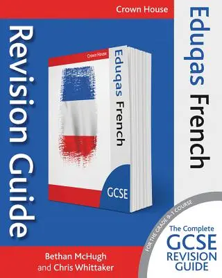 Eduqas GCSE felülvizsgálati útmutató francia - Eduqas GCSE Revision Guide French