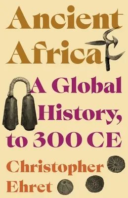 Ősi Afrika: A Global History, to 300 Ce - Ancient Africa: A Global History, to 300 Ce