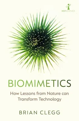 Biomimetika: Hogyan alakíthatja át a természet tanulságai a technológiát - Biomimetics: How Lessons from Nature Can Transform Technology