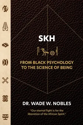 SKH, A fekete pszichológiától a lét tudományáig - SKH, From Black Psychology to the Science of Being