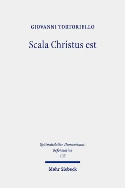 Scala Christus Est: Luther Márton kereszt-teológiájának történelmi kontextusának újraértékelése - Scala Christus Est: Reassessing the Historical Context of Martin Luther's Theology of the Cross