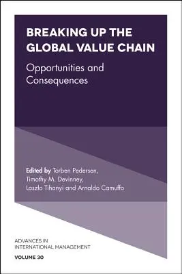 A globális értéklánc felbontása: Lehetőségek és következmények - Breaking Up the Global Value Chain: Opportunities and Consequences