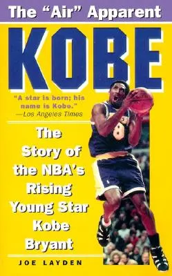 Kobe: Az NBA feltörekvő fiatal csillagának, Kobe Bryantnek a története - Kobe: The Story of the Nba's Rising Young Star Kobe Bryant