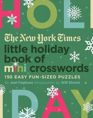 The New York Times Little Holiday Book of Mini Crosswords: 150 könnyű, szórakoztató méretű rejtvény - The New York Times Little Holiday Book of Mini Crosswords: 150 Easy Fun-Sized Puzzles