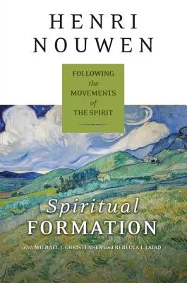 Lelki formáció: A Lélek mozdulatainak követése - Spiritual Formation: Following the Movements of the Spirit