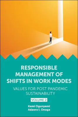 A munkamódok váltásának felelős irányítása - Értékek a pandémiát követő fenntarthatóságért, 2. kötet - Responsible Management of Shifts in Work Modes - Values for Post Pandemic Sustainability, Volume 2