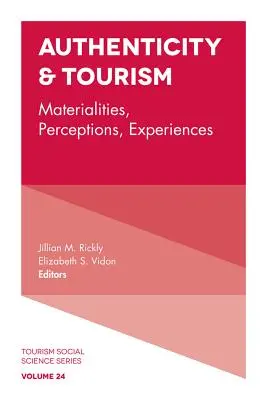 Hitelesség és turizmus: Anyagiasságok, felfogások, tapasztalatok - Authenticity & Tourism: Materialities, Perceptions, Experiences