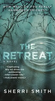 The Retreat: Egy feszültséggel teli regény - The Retreat: A Novel of Suspense