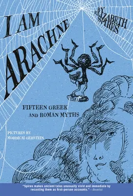 Én vagyok Arachne: Tizenöt görög és római mítosz - I Am Arachne: Fifteen Greek and Roman Myths