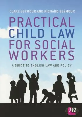 Gyakorlati gyermekjog szociális munkások számára - Practical Child Law for Social Workers