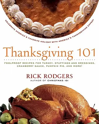 Hálaadás 101: Ünnepelje Amerika kedvenc ünnepét Amerika hálaadás-szakértőjével - Thanksgiving 101: Celebrate America's Favorite Holiday with America's Thanksgiving Expert