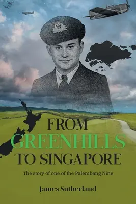 Greenhillsből Szingapúrba: A palembangi kilencek egyikének története - From Greenhills to Singapore: The story of one of the Palembang Nine