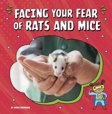 A patkányoktól és egerektől való félelmeddel való szembenézés - Facing Your Fear of Rats and Mice