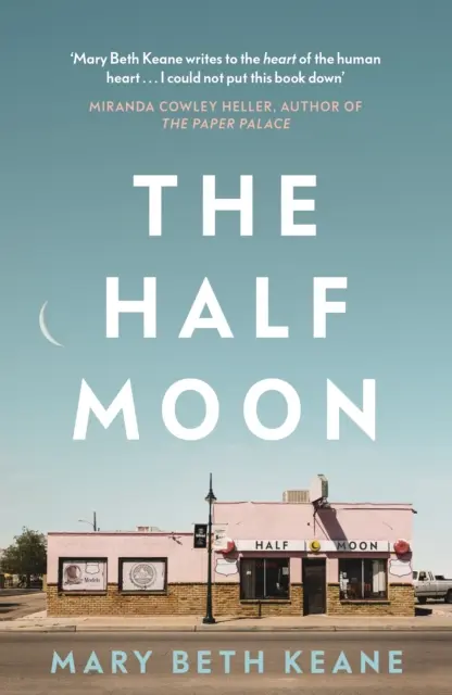 Half Moon - A New York Times bestseller szerzőjének lebilincselő új regénye a Kérdezd újra, igen című regényből - Half Moon - The compelling new novel from the New York Times bestselling author of Ask Again, Yes